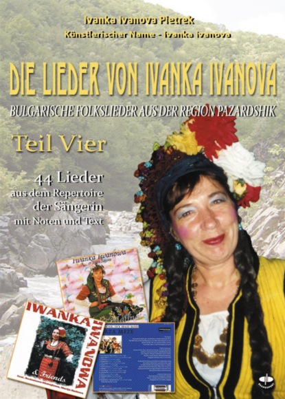 Die Lieder von Ivanka Ivanova - Teil Vier (Ivanka Ivanova Pietrek). 