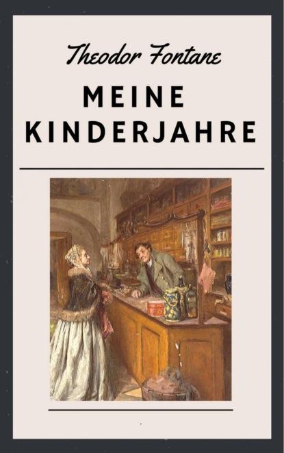 Theodor Fontane: Meine Kinderjahre