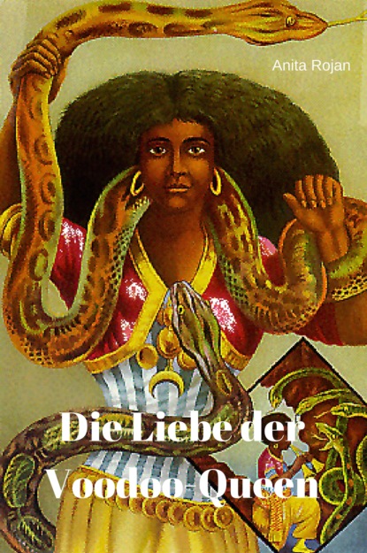 Die Liebe der Voodoo-Queen (Anita Rojan). 