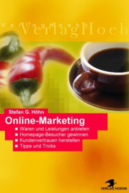Online Marketing - Der absolute perfekte Einstieg - Ohne Folgekosten - Stefan Hohn