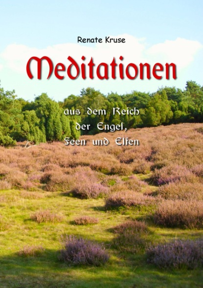 Mediationen aus dem Reich der Engel, Feen und Elfen (Renate Kruse). 