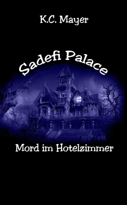 Обложка книги Sadefi Palace Mord im Hotelzimmer, K.C. Mayer