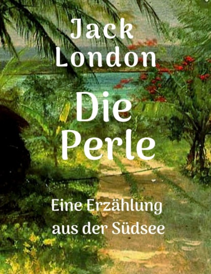 Jack London: Die Perle