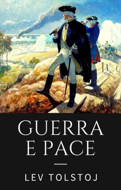 Guerra e pace. Ediz. integrale (Lev Tolstoj). 