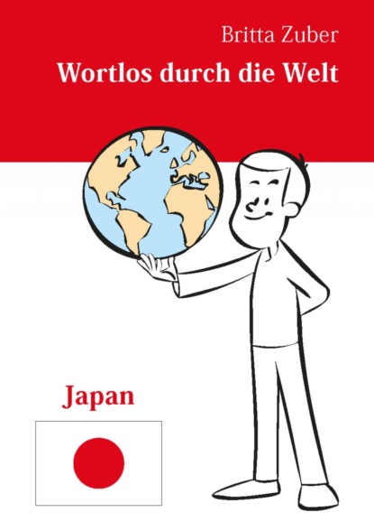 Wortlos durch die Welt - Japan (Britta Zuber). 