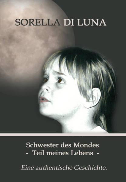 Schwester des Mondes - Teil meines Lebens (Sorella Di Luna). 