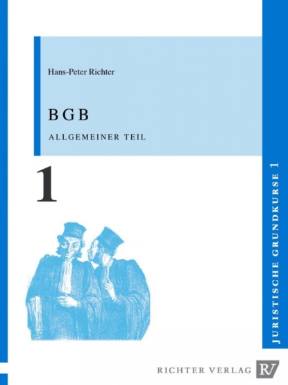 Juristische Grundkurse 1 - BGB Allgemeiner Teil (Hans-Peter Richter). 