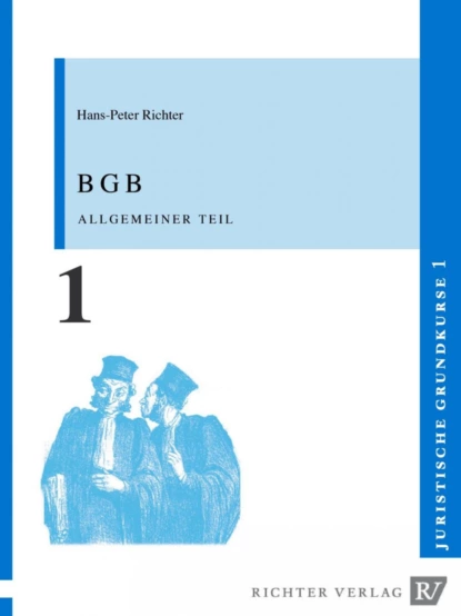 Обложка книги Juristische Grundkurse 1 - BGB Allgemeiner Teil, Hans-Peter Richter