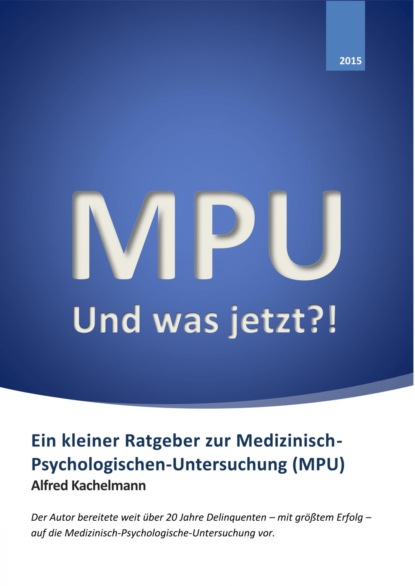 MPU - Und was jetzt?! (Alfred Kachelmann). 