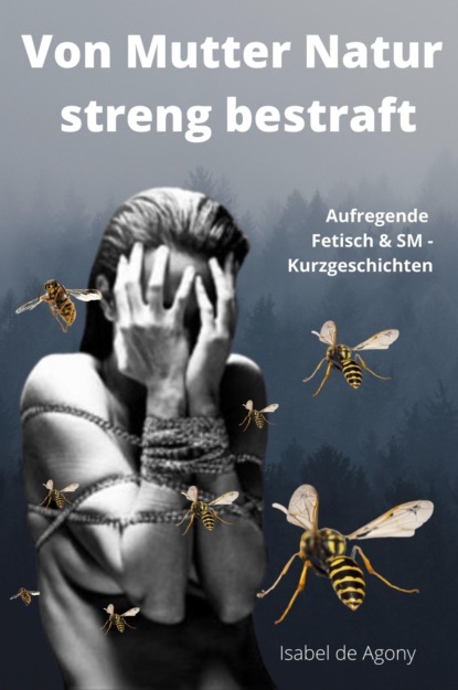 Von Mutter Natur streng bestraft (Isabel de Agony). 