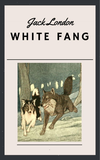 Jack London - White Fang