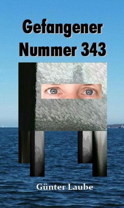 Gefangener Nummer 343 (Günter Laube). 