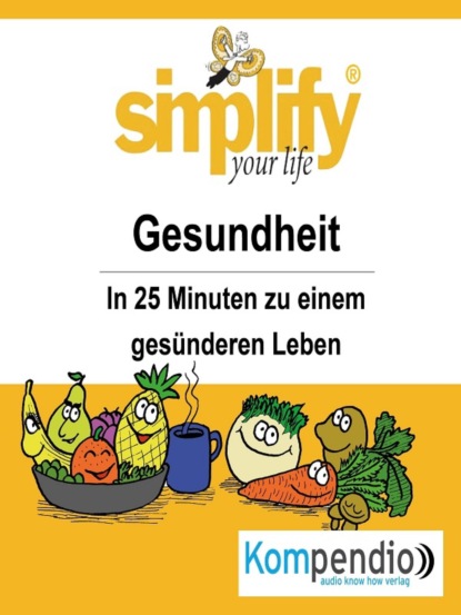 simplify your life - einfacher und gl?cklicher leben