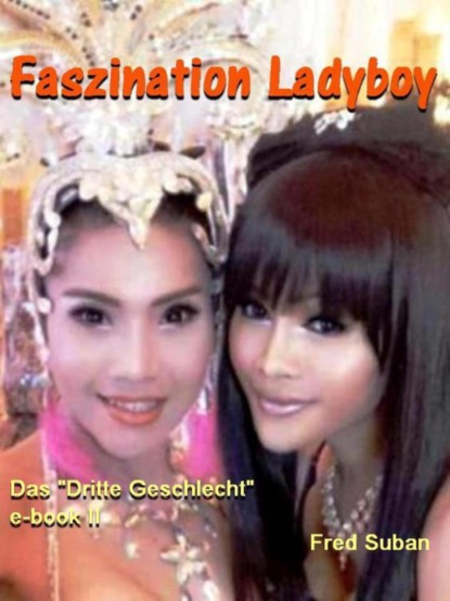 Faszination Ladyboy (Fred Suban). 