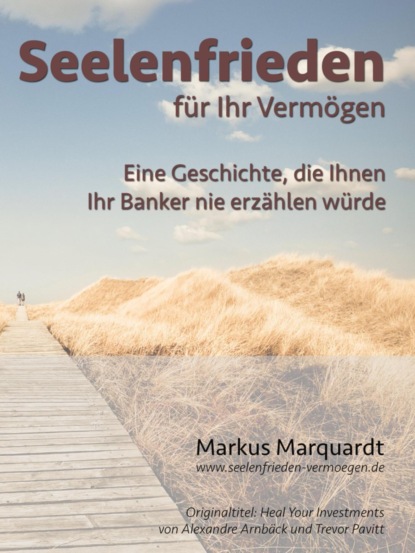 Seelenfrieden für Ihr Vermögen (Markus Marquardt). 