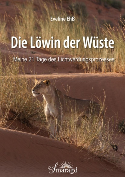 Die Löwin der Wüste (Eveline Ehß). 