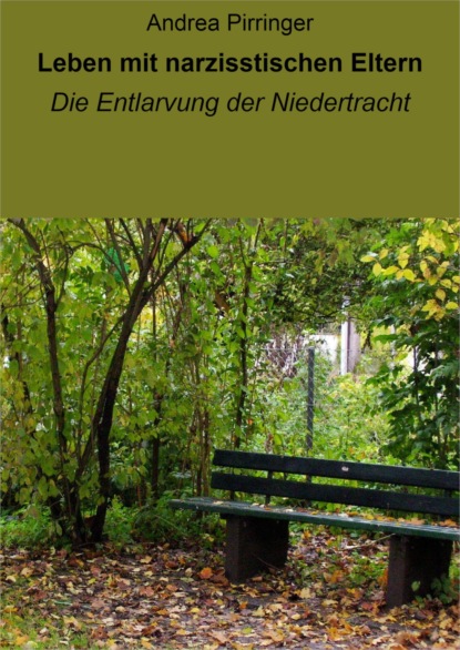 Leben mit narzisstischen Eltern (Andrea Pirringer). 