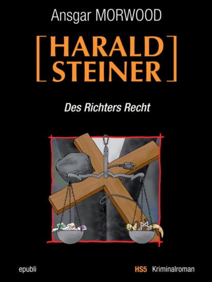 Des Richters Recht - Ein Fall für Harald Steiner (Ansgar Morwood). 