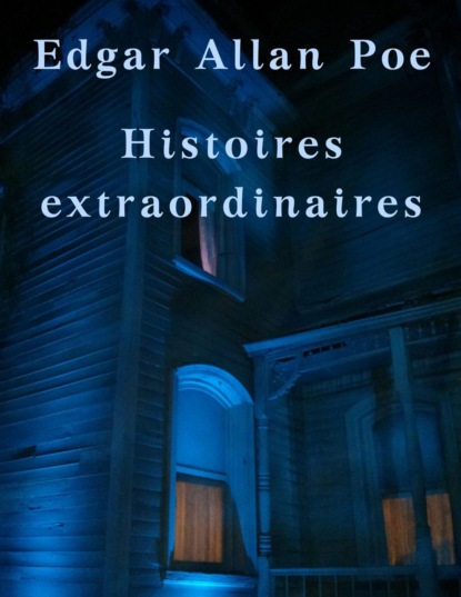 Histoires extraordinaires de Edgar Allan Poe (Edgar Allan Poe). 