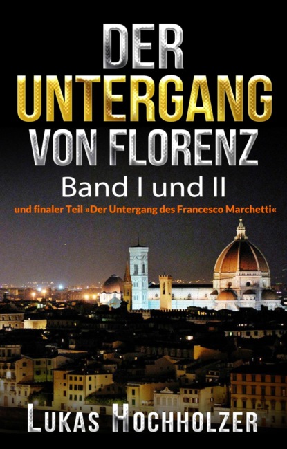 Der Untergang von Florenz (Lukas Hochholzer). 