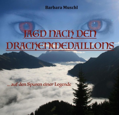 JAGD NACH DEN DRACHENMEDAILLONS (Barbara Muschl). 