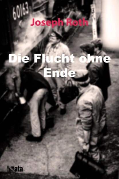 Обложка книги Die Flucht ohne Ende, Йозеф Рот