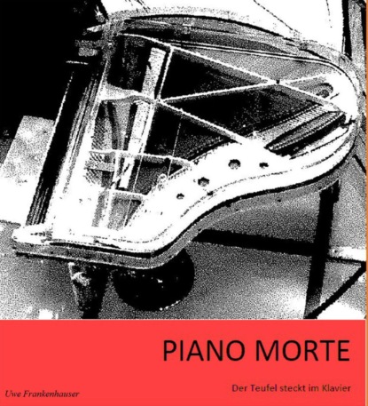 Piano Morte (Uwe Frankenhauser). 