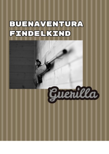 Guerilla (Buenaventura Findelkind). 