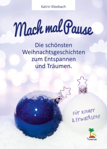 Mach mal Pause - die schönsten Weihnachtsgeschichten zum Entspannen und Träumen (Katrin Kleebach). 