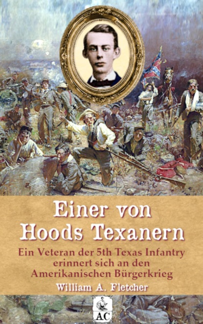 Einer von Hoods Texanern (William Andrew Fletcher). 