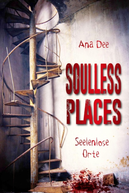 Soulless Places (Ana Dee). 