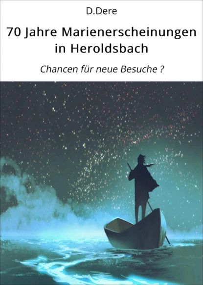 Обложка книги 70 Jahre Marienerscheinungen in Heroldsbach, D.Dere