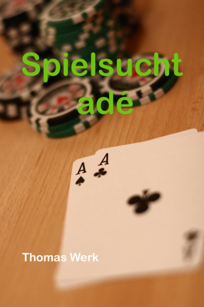 Spielsucht adé (Thomas Werk). 