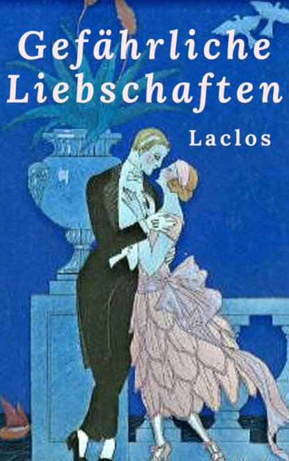 Laclos - Gefährliche Liebschaften