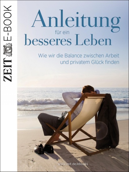 Anleitung für ein besseres Leben (DIE ZEIT). 