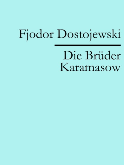 Die Brüder Karamasow (Fjodor Dostojewski). 