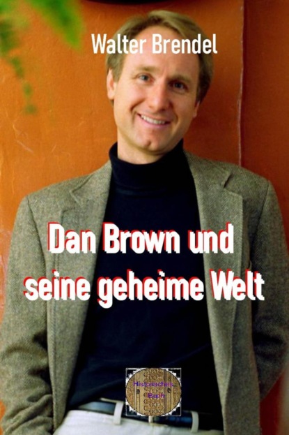 Dan Brown und seine geheime Welt (Walter Brendel). 