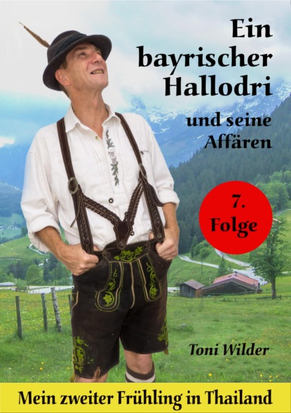 Ein Bayerischer Hallodri und seine Affären Band 7 (Toni Wilder). 