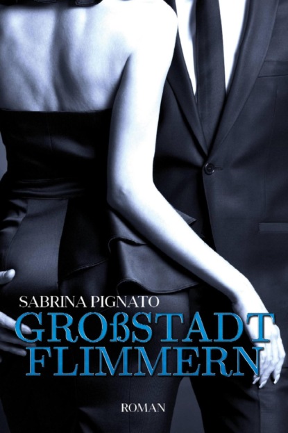 Großstadtflimmern (Sabrina Pignato). 