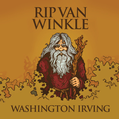 Rip Van Winkle (Unabridged) - Washington Irving