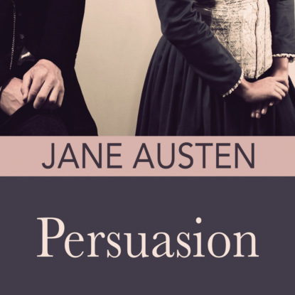 Persuasion (Unabridged) (Jane Austen). 