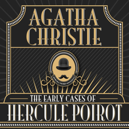 Hercule Poirot, The Early Cases of Hercule Poirot (Unabridged) (Agatha Christie). 