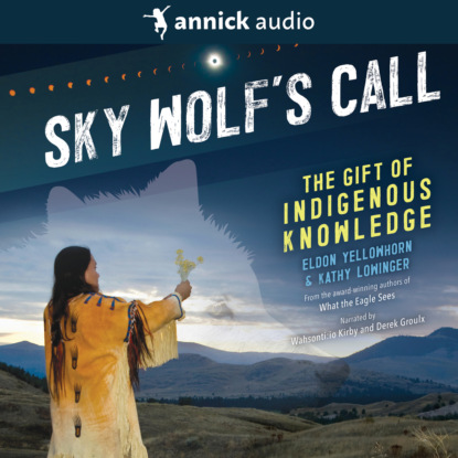 Sky Wolf s Call - The Gift of Indigenous Knowledge (Unabridged)