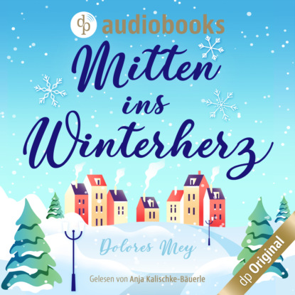 Mitten ins Winterherz (Ungek?rzt)