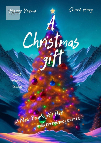 AChristmasgift. A New Year s gift that predetermines your life