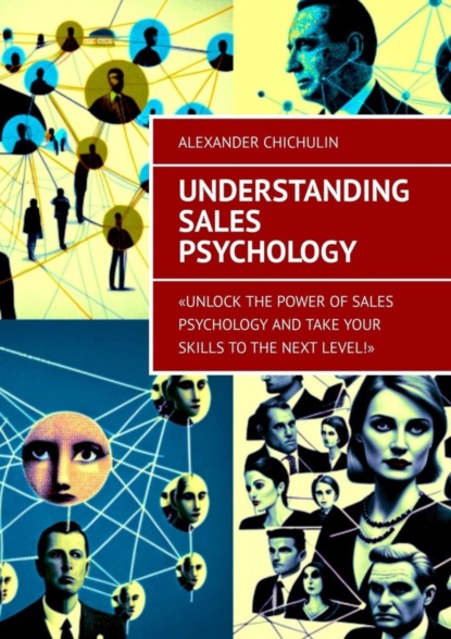 Understanding Sales Psychology - Александр Чичулин