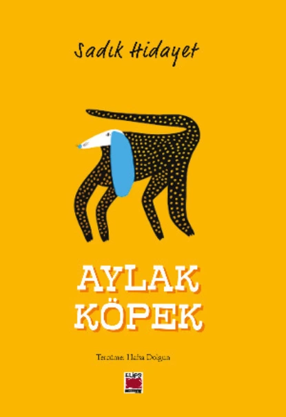 Обложка книги Aylak Köpek, Sadık Hidayet