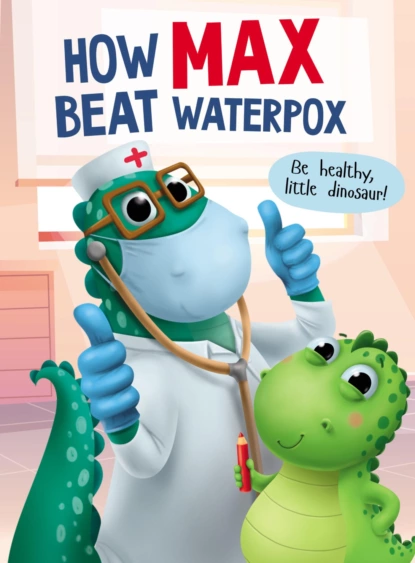 Обложка книги How Max Beat Waterpox / Как Макс ветрянку победил, Анастасия Грецкая