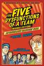 The Five Dysfunctions of a Team. An Illustrated Leadership Fable
