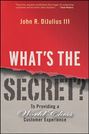 What\'s the Secret?. To Providing a World-Class Customer Experience